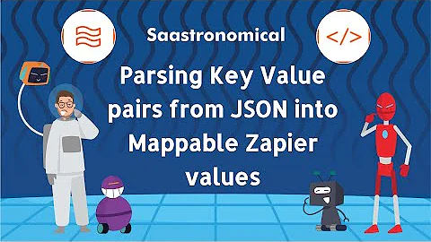 Parsing Key Value pairs from JSON into Mappable Zapier values