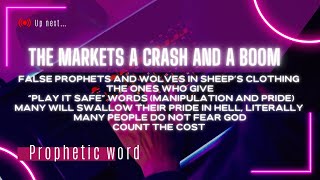 Prophetic word: Many will swallow their pride in hell. “Play it safe” words. Market crash and boom.