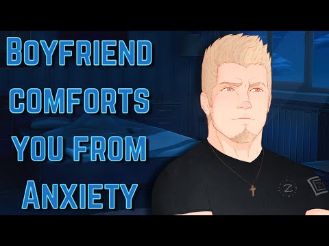 [M4A] Boyfriend comforts you from Anxiety - Boyfriend x listener - ASMR roleplay (anxiety comfort)