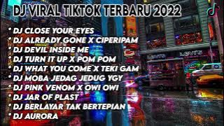 DJ FULL ALBUM TERBARU -CLOSE YOUR EYES | ALREADY GONE X CIPERIPAM | VIRAL TIKTOK | TANPA IKLAN !