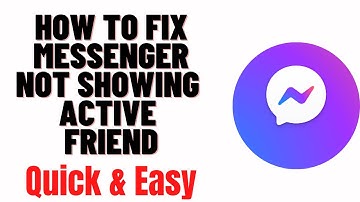 how to fix messenger not showing active friend