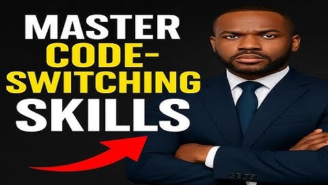 Master the Art of Code Switching