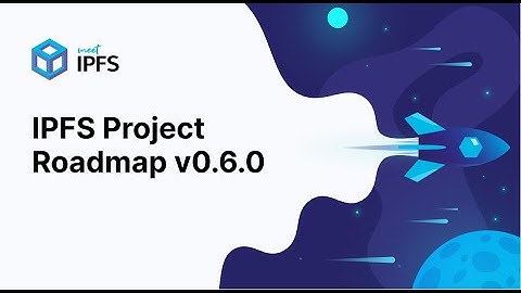 IPFS Project Roadmap v0.6.0 ft. Juan Benet