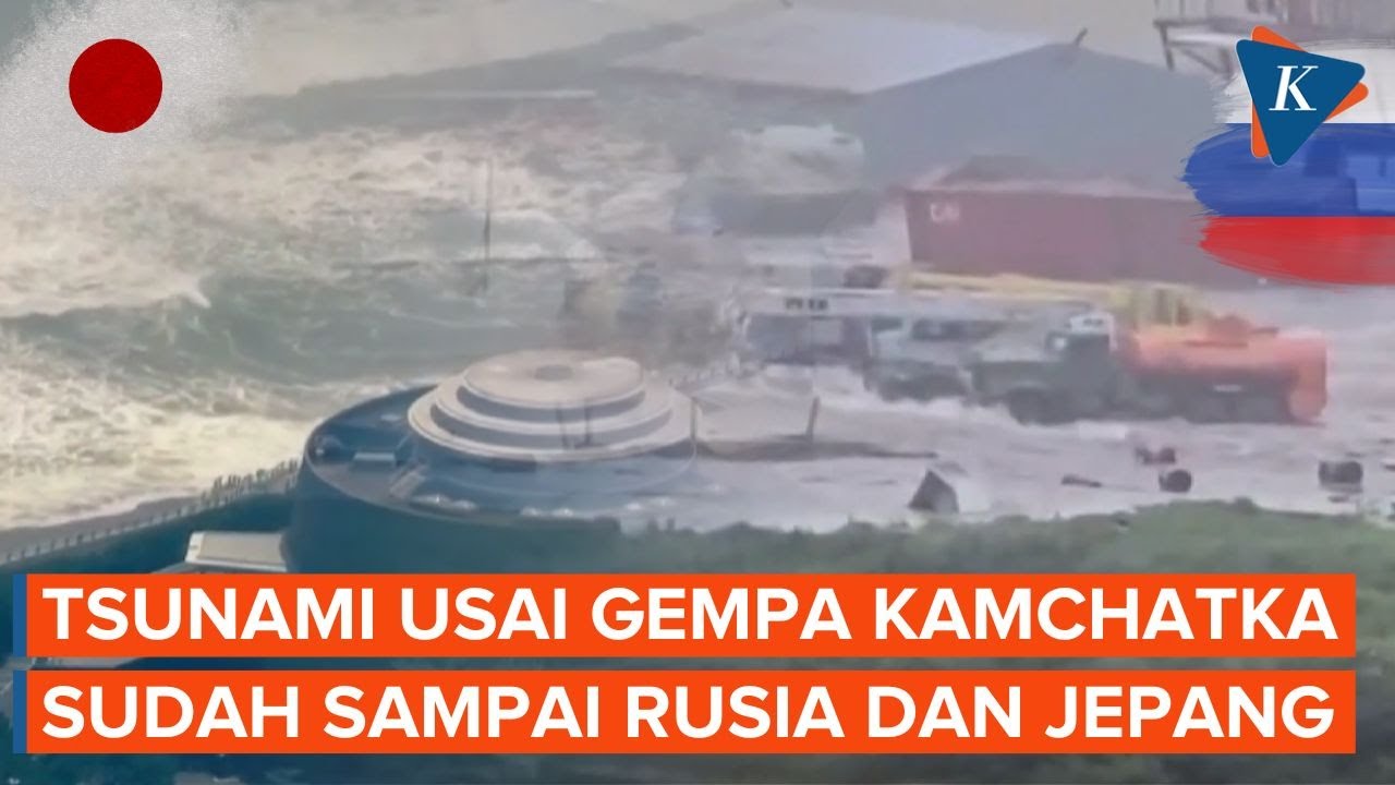 Tsunami Usai Gempa Kamchatka Landa Rusia dan Jepang