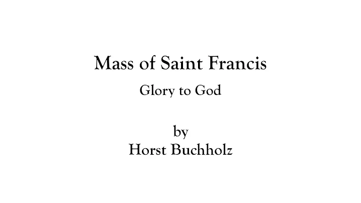 Glory to God - Mass of St. Francis