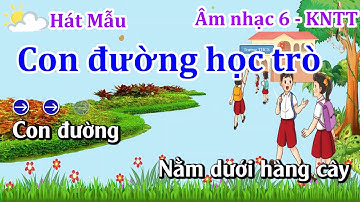 Bài Hát Mẫu: Con Đường Học Trò - Âm Nhạc Lớp 6 - KNTT - Thanh Tân Music
