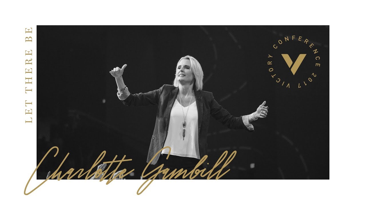 Charlotte Gambill Victory Conference '17 YouTube