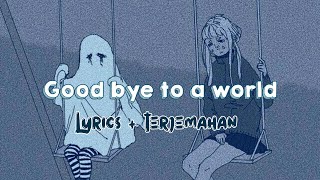 - `, Goodbye to a world `, -  » lyrics   terjemahan «