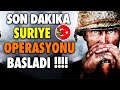 SON DAKİKA SURİYE OPERASYONU BAŞLADI !!!!