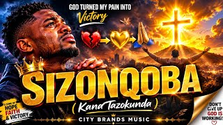 SIZONQOBA (Kana Tazokunda) 🙏😭 | Powerful Amapiano Gospel Song of Hope, Healing & Victory | 