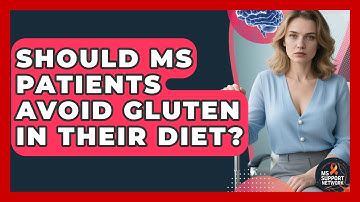 Should MS Patients Avoid Gluten In Their Diet? - MS Support Network