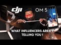 What they aren’t telling you about the DJI OM 5