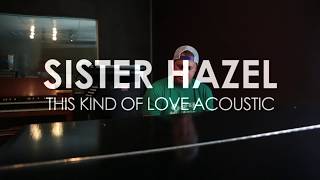 Video thumbnail of "Sister Hazel  - This Kind of Love - Acoustic Sessions"