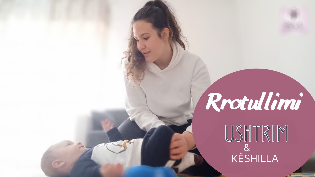 Rrotullimi. Ndihmojeni fëmijën tuaj të rrotullohet me ndihmën e këtyre këshillave.