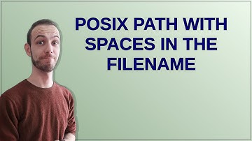 POSIX path with spaces in the filename
