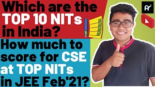 JEE Main 2021 Expected Cutoff || Top 10 NITs in India? ||Top 10 NIT CSE Cutoff in JEE Main Feb 2021