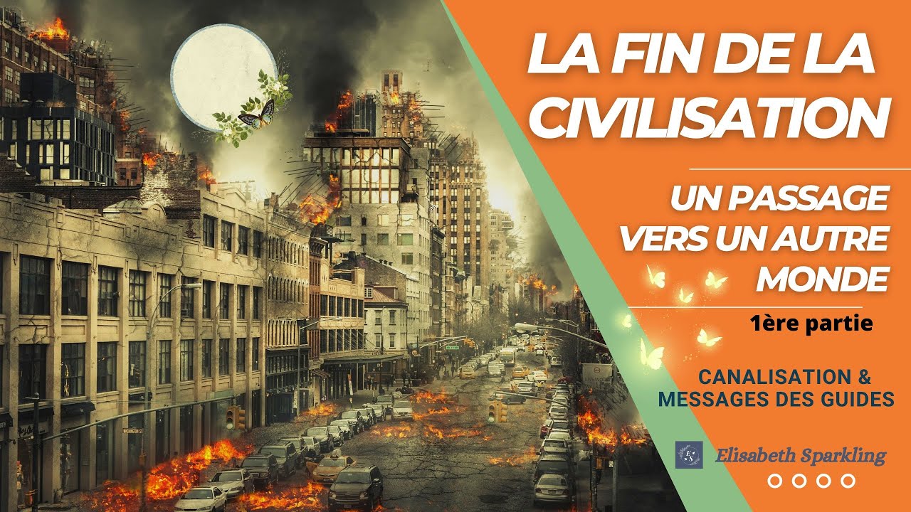 77- La fin de la civilisation, un passage vers un autre monde
