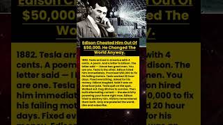 Edison Cheated Him Out Of $50000.He Changed The World Anyway #tesla #nikolatesla #shorts #viral