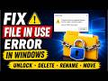 How to Fix "File Is Being Used by Another Program" Error in Windows