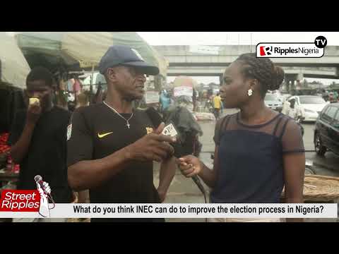 What do you think INEC can do to improve the election process in Nigeria?