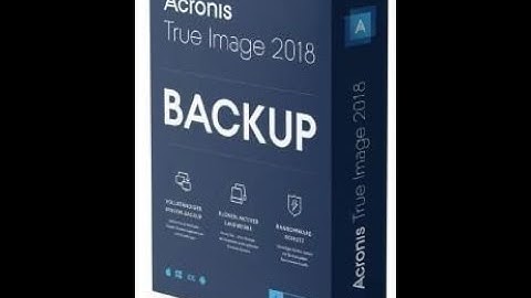 Review: Acronis True Image 2018 Backup Software