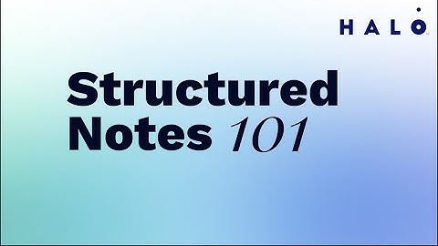 Structured Notes 101