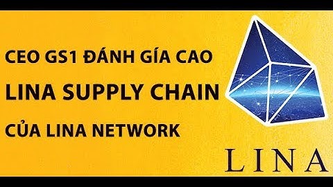 LINA ABS CEO GS1 đánh giá cao Supply Chain của LINA NETWORK