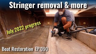 Stringer Removal, Gelcoat Issues, Fiberglassing & Sanding. Usual Boat Work  Boat Restoration EP090