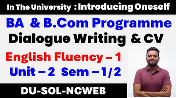 Dialogue Writing And CV / BA and Bcom programme / English fluency 1 / unit 2 / Semester 1 and 2 NEP