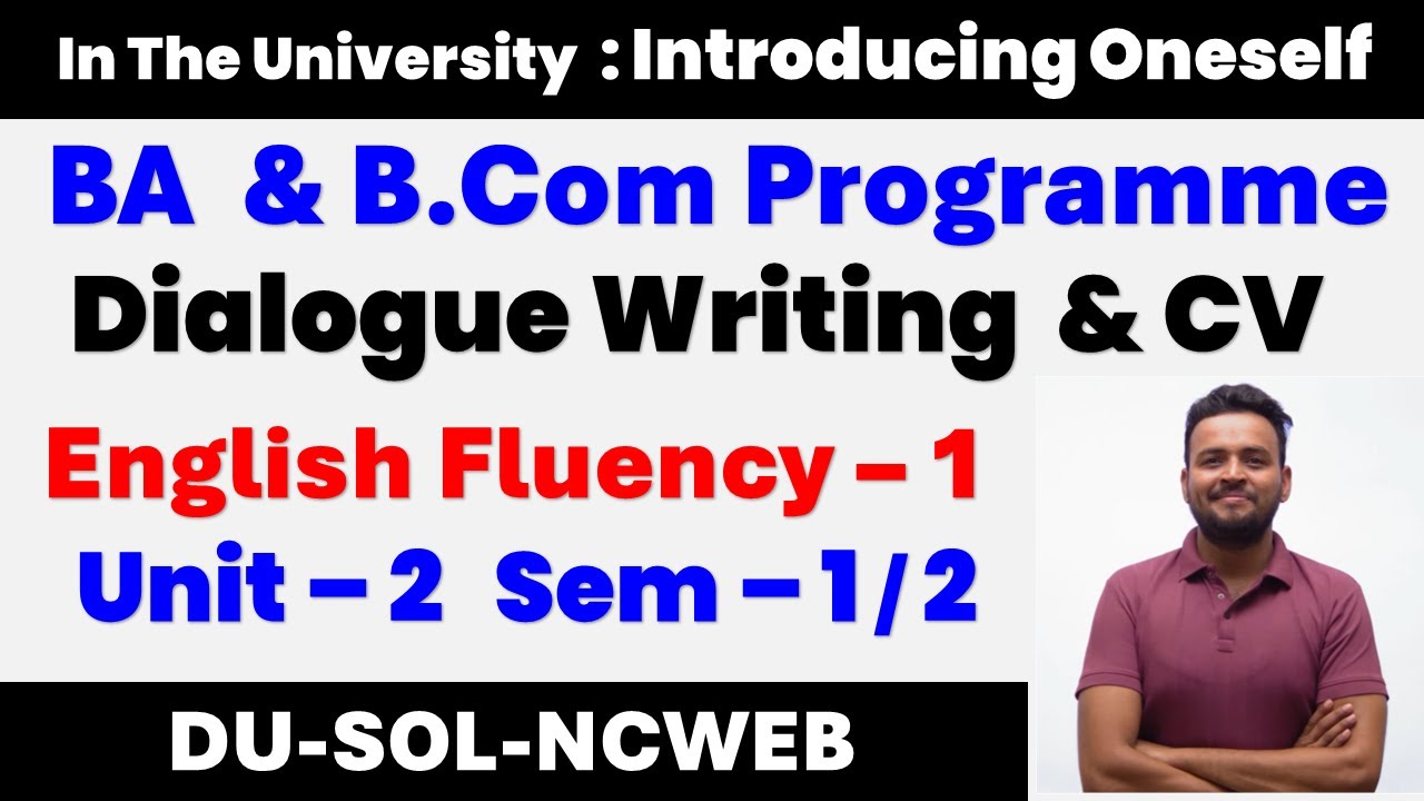 Dialogue Writing And CV / BA and Bcom programme / English fluency 1 / unit 2 / Semester 1 and 2 NEP