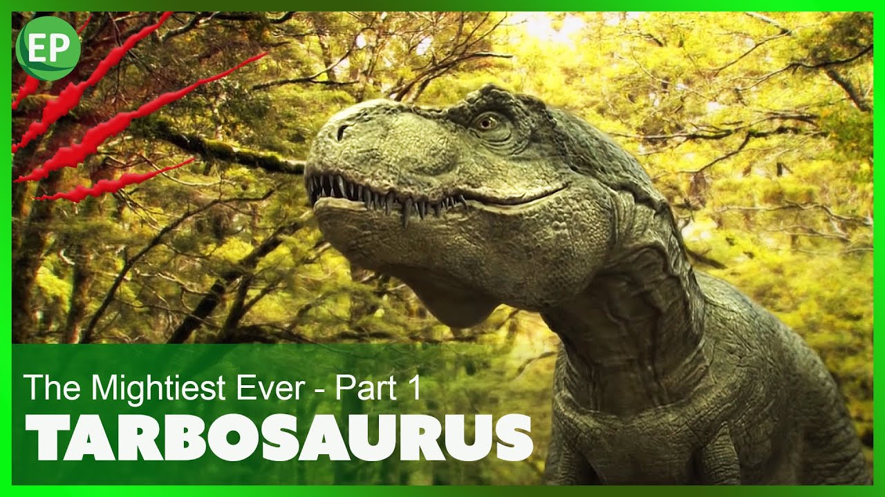 Tarbosaurus   The Mightiest Ever   Part 1  Dinosaurs documentary