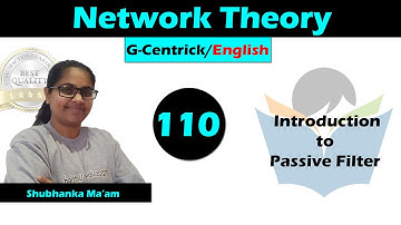 Lec 110 Introduction to Passive Filter || Network Theory || English Version || GATE-2022