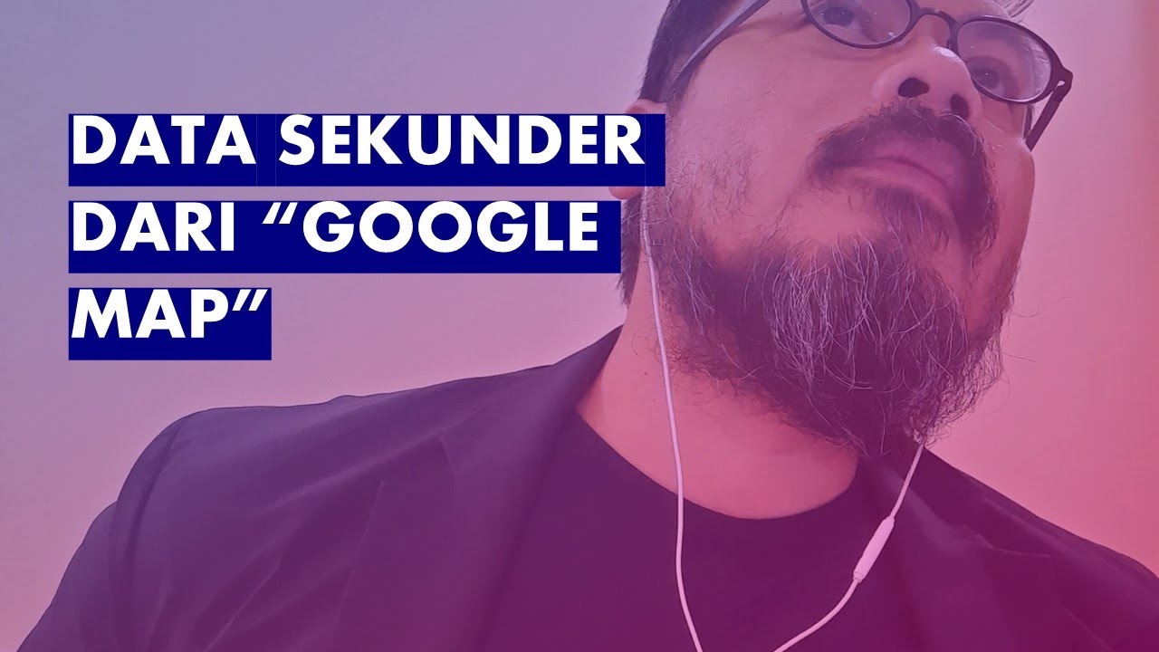 329 Data Sekunder Dari Google Map Youtube