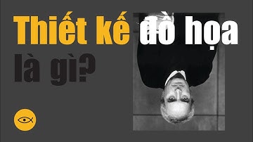 Hiểu Thiết Kế Đồ Họa (Graphic Design) Sao Cho Đúng?