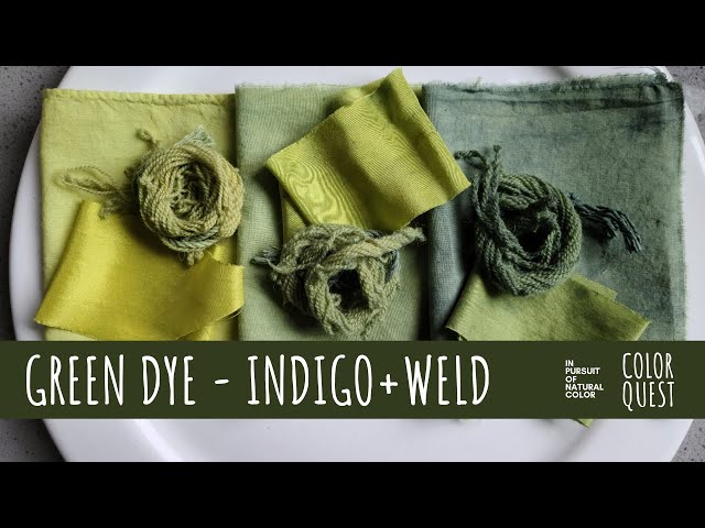 HOW TO MAKE GREEN DYE WITH INDIGO & WELD, ORGANIC COLOR