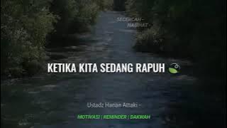 KETIKA HATI KITA SEDANG RAPUH   Ceramah Ustadz Hanan Attaki Terbaru