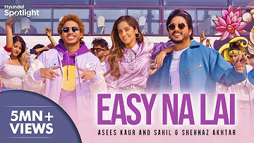 Easy Na Lai (Official Video) Asees Kaur | Sahil & Shehnaz Akhtar | Gag Studioz | Hyundai Spotlight