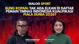 Bung Ropan: Tak Ada Elkan Di Daftar Pemain Timnas Indonesia Kualifikasi Piala Dunia 2026?| NTV SPORT