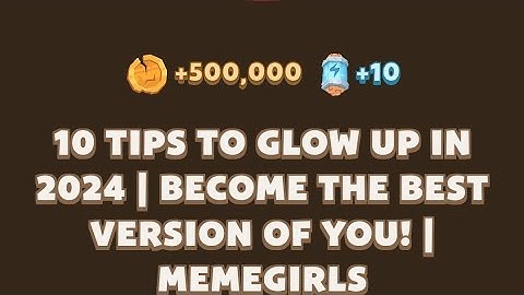 10 Tips to Glow Up in 2024 | Become the BEST version of YOU!| MemeFi Video code