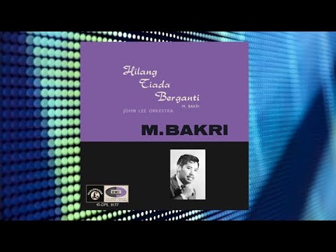 Hilang Tiada Ganti   M Bakri Official Audio