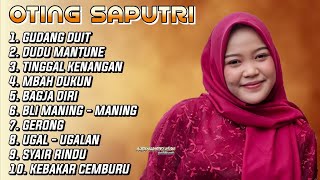 FULL ALBUM OTING SAPUTRI TERBARU 2026 | GUDANG DUIT • DUDU MANTUNE | PILIHAN POPULER VIRAL