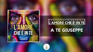 Video thumbnail of "A te Giuseppe - Mariagrazia Petrillo (Official)"