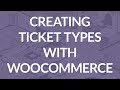 Creating Ticket Types For Tickera Integrated With WooCommerce | WordPress Event Ticketing System