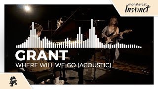 Grant - Where Will We Go (Acoustic) [Monstercat Official Music Video] chords