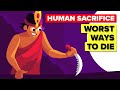 Human Sacrifice - Worst Ways To Die