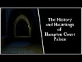 The history and hauntings of hampton court palace