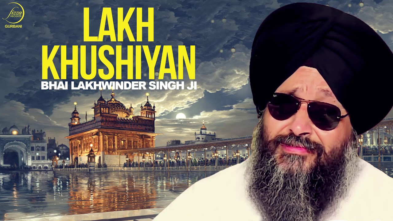 Lakh Khushiyan  Bhai Lakhwinder Singh Hazoori Ragi  Fizza Records Gurbani