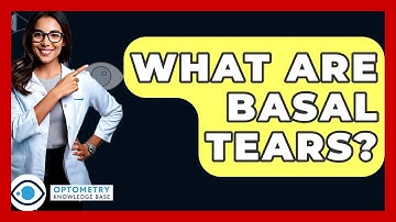 What Are Basal Tears? - Optometry Knowledge Base