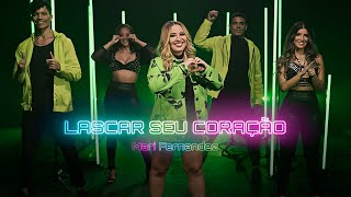 Mari Fernandez - Lascar Seu Coração (Video Oficial)