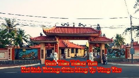 Đình Thắng Tam , Chốn Linh Thiêng Giữa Lòng Tp Biển .